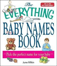 bokomslag The Everything Baby Names Book, Completely Updated with 5,000 More Names!