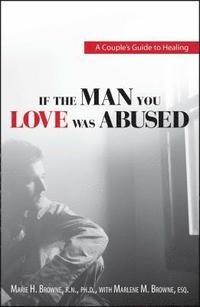 bokomslag If the Man You Love Was Abused: A Couple's Guide to Healing