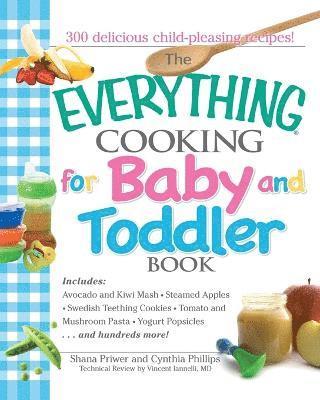 Vincent Iannelli, Cynthia Phillips, Shana Priwer - Everything Cooking for Baby and Toddler Book, Häftad