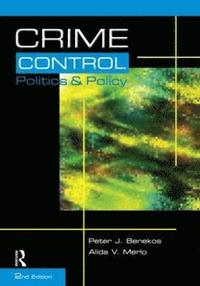 bokomslag Crime Control, Politics and Policy
