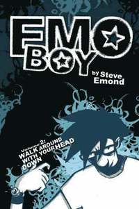 bokomslag Emo Boy Volume 2: Walk Around With Your Head Down