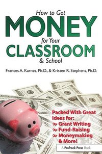 bokomslag How To Get Money For Your Classroom And School