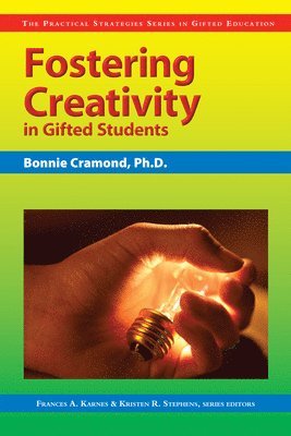 Bonnie Cramond, Frances Karnes, Kristen R. Stephens - Fostering Creativity in Gifted Students, Häftad