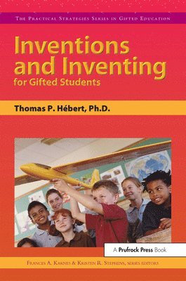 Karnes Frances Karnes, Hebert Thomas Paul Hebert, Stephens Kristen Stephens - Inventions and Inventing for Gifted Students, Häftad