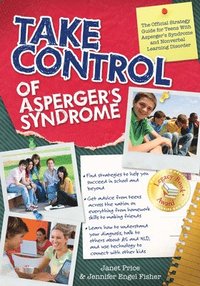bokomslag Take Control of Asperger's Syndrome: The Official Strategy Guide for Teens With Asperger's Syndrome and Nonverbal Learning Disorder