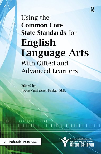National Assoc For Gifted Children - Using the Common Core State Standards for English Language Arts With Gifted and Advanced Learners, Häftad