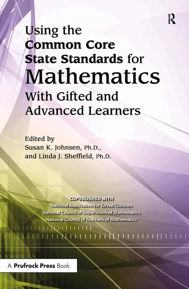 National Assoc For Gifted Children, Linda J. Sheffield - Using the Common Core State Standards for Mathematics With Gifted and Advanced Learners, Häftad