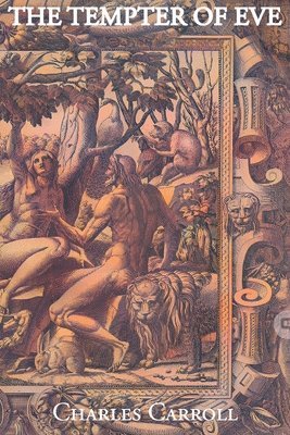 Charles Carroll - The Tempter Of Eve, Häftad