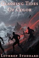 Lothrop Stoddard - Clashing Tides Of Color, Häftad