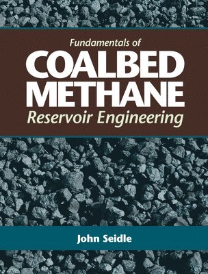 Fundamentals of Coalbed Methane Reservoir Engineering 1