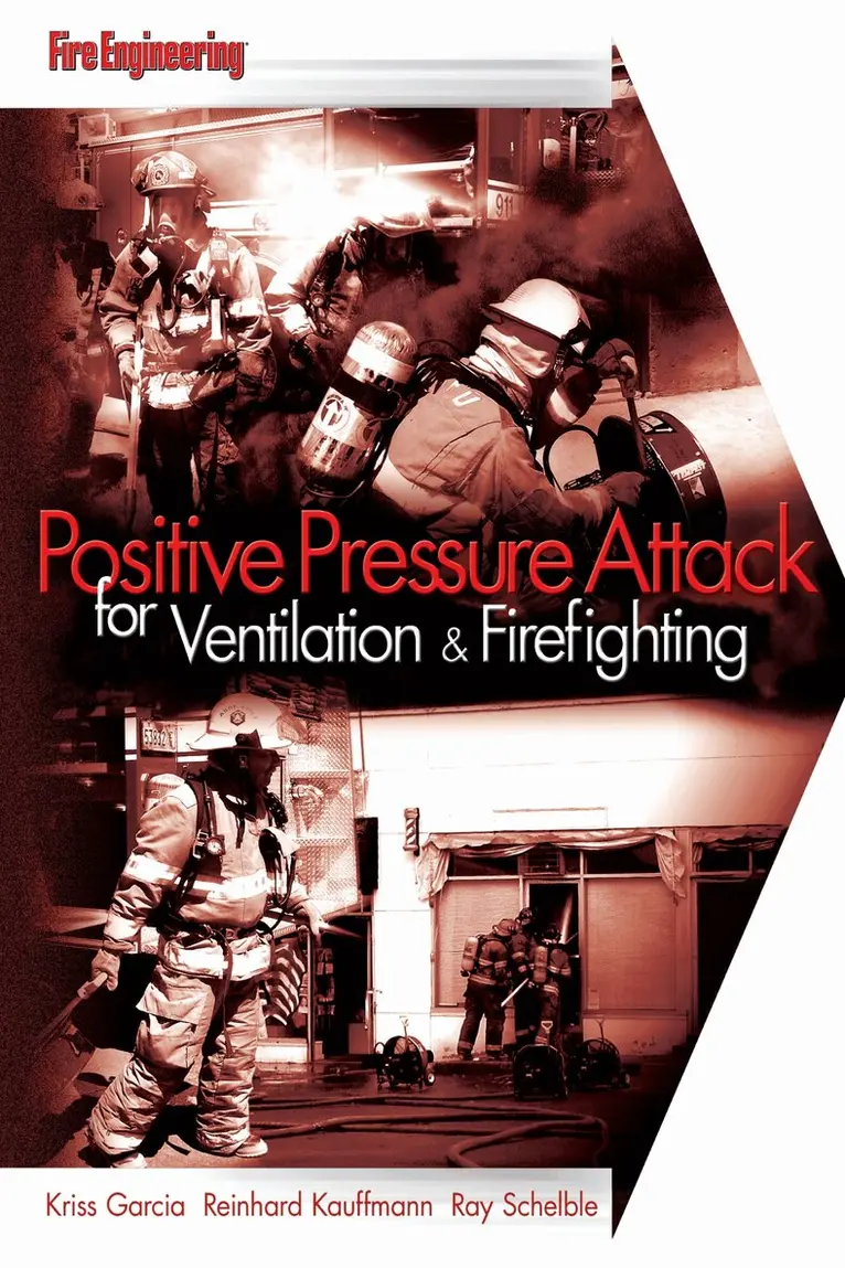 Kriss Garcia, Reinhard Kauffmann, Ray Schelble - Positive Pressure Attack for Ventilation & Firefighting, Inbunden. Tillgänglighet: Lägg i varukorg