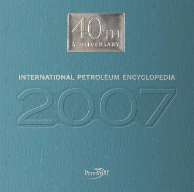 2007 International Petroleum Encyclopedia 1