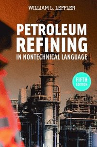 bokomslag Petroleum Refining in Nontechnical Language