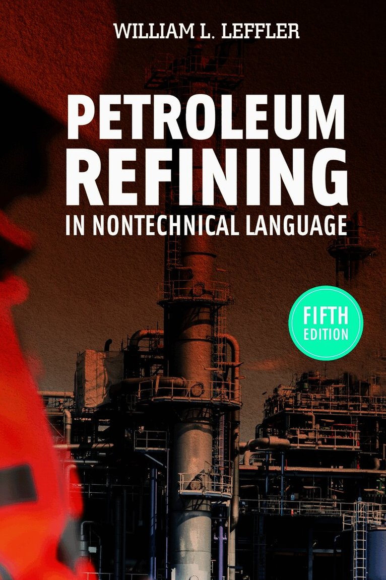 Petroleum Refining in Nontechnical Language