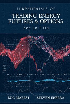 Luc Marest, Steven Errera - Fundamentals of Trading Energy Futures & Options, Inbunden