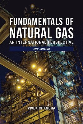 Vivek Chandra - Fundamentals of Natural Gas, Inbunden