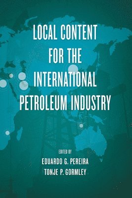 Local Content for the International Petroleum Industry 1