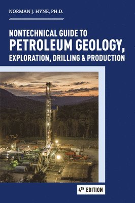 Nontechnical Guide to Petroleum Geology, Exploration, Drilling & Production 1