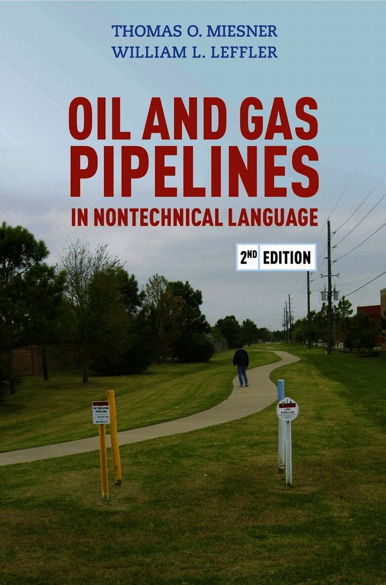 Thomas O. Miesner, William L. Leffler - Oil and Gas Pipelines in Nontechnical Language, Inbunden