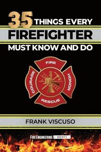 bokomslag 35 Things Every Firefighter Must Know and Do