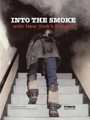 Into the Smoke with New York's Bravest 1