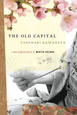 Yasunari Kawabata - The Old Capital, Häftad