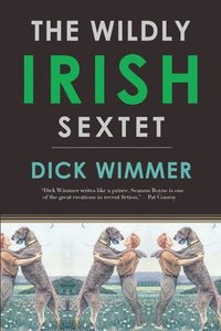 bokomslag The Wildly Irish Sextet