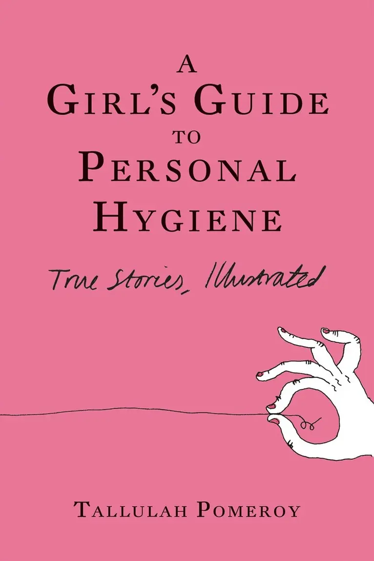 Tallulah Pomeroy - Girl's Guide to Personal Hygiene, Häftad. Tillgänglighet: Lägg i varukorg