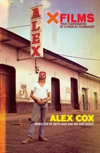 bokomslag X Films: True Confessions of a Radical Filmmaker