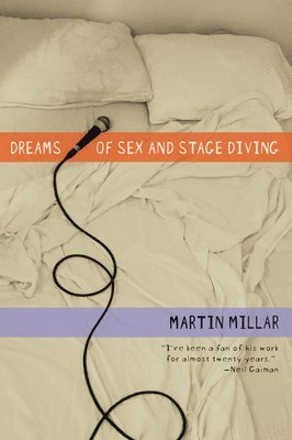 Martin Millar - Dreams of Sex and Stage Diving, Häftad