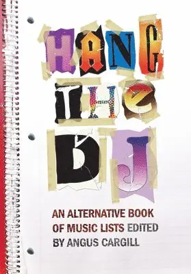 Angus Cargill - Hang the DJ: An Alternative Book of Music Lists, Häftad. Tillgänglighet: Lägg i varukorg