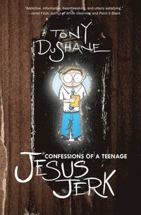 bokomslag Confessions of a Teenage Jesus Jerk