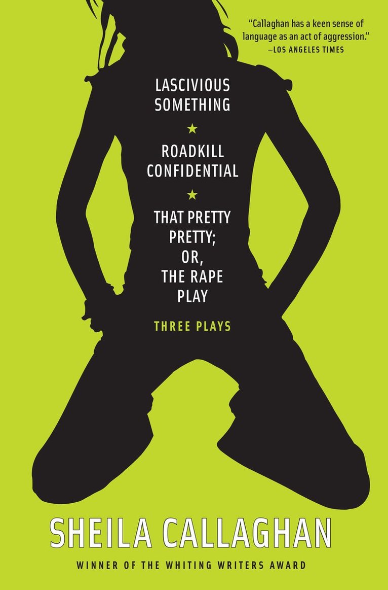 Lascivious Something/Roadkill Confidential/ That Pretty Pretty; Or, The Rape Play