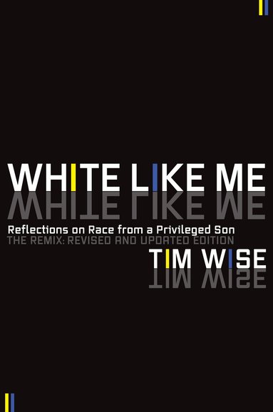 Tim Wise - White Like Me, Häftad