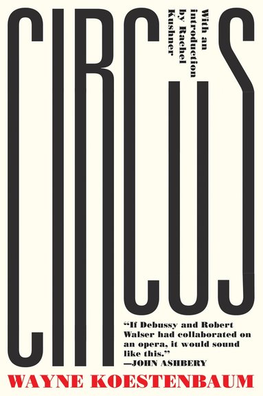 Wayne Koestenbaum, Rachel Kushner - Circus, Häftad