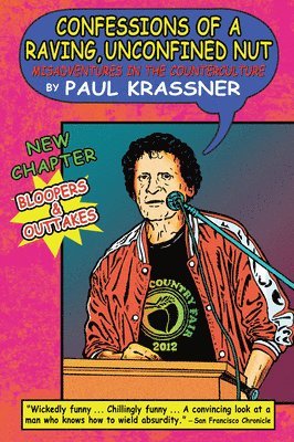 Paul Krassner - Confessions of a Raving, Unconfined Nut, Häftad