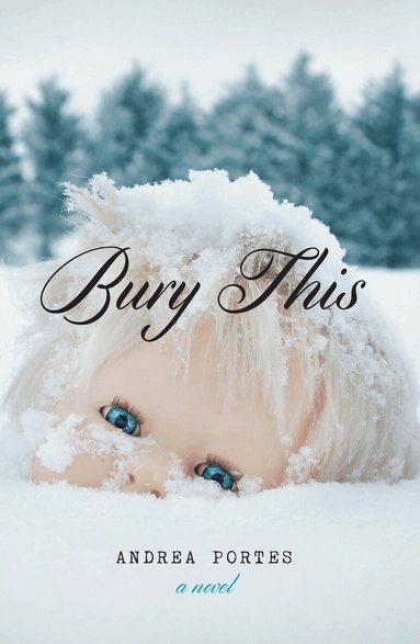 Andrea Portes - Bury This, Häftad