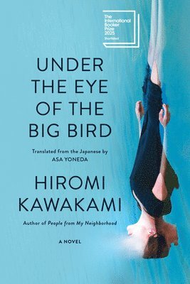 Hiromi Kawakami - Under the Eye of the Big Bird, Inbunden