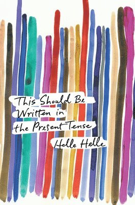 Helle Helle - This Should Be Written in the Present Tense, Häftad