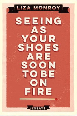 Seeing As Your Shoes Are Soon to be on Fire 1