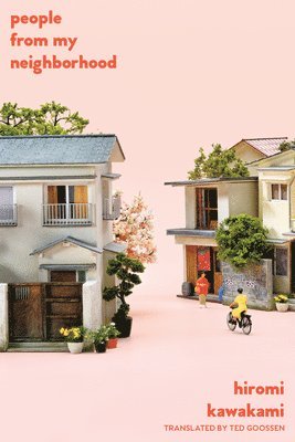 Hiromi Kawakami - People from My Neighborhood, Häftad