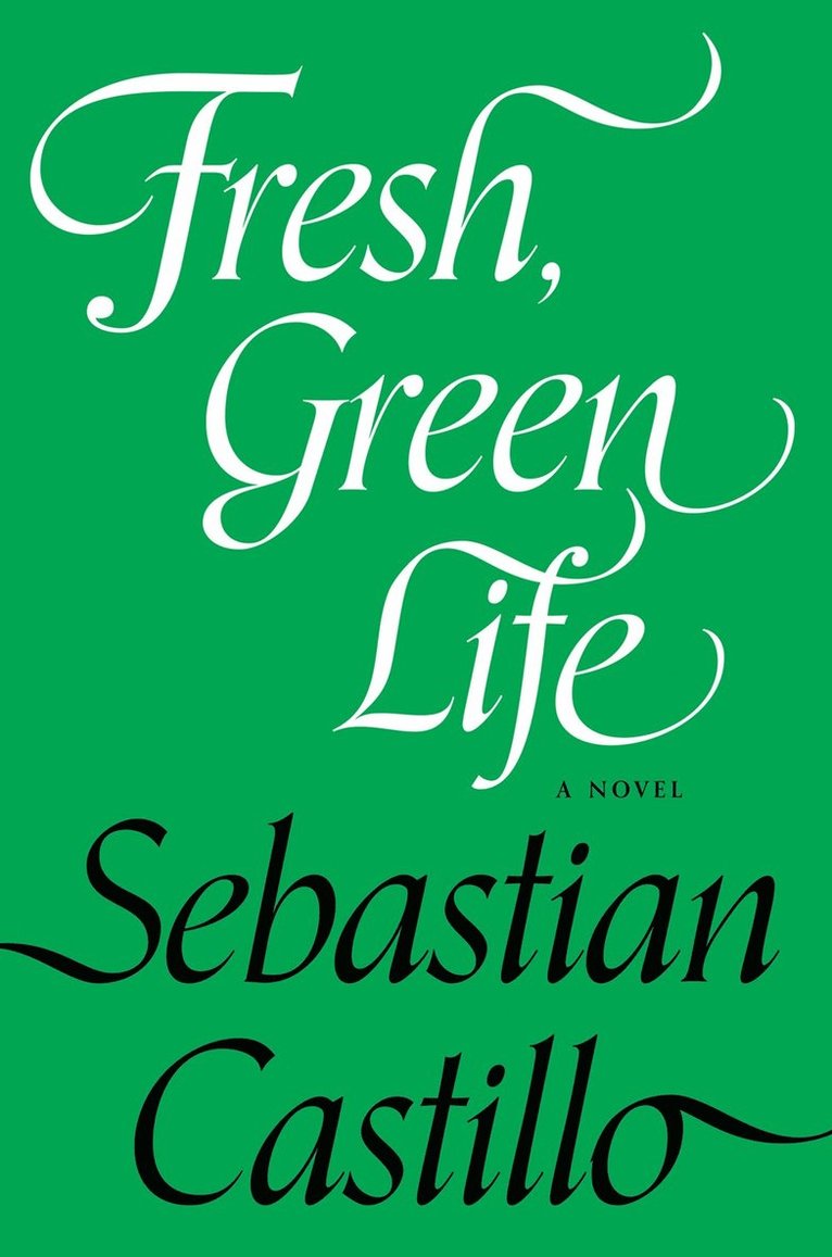 Sebastian Castillo - Fresh, Green Life, Häftad