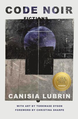Canisia Lubrin - Code Noir: Fictions, Inbunden