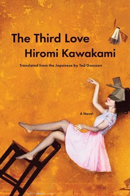 Hiromi Kawakami - The Third Love, Inbunden