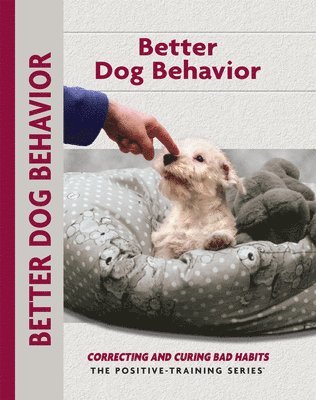 Charlotte Schwartz - Better Dog Behavior and Training, Häftad