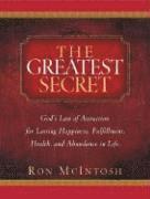 bokomslag The Greatest Secret: God's Law of Attraction for Lasting Happiness, Fulfillment, Health, and Abundance in Life