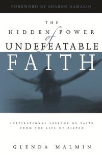 bokomslag The Hidden Power of Undefeatable Faith: Lessons of Faith from the Life of Rizpah