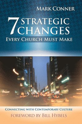 bokomslag 7 Strategic Changes Every Church Must Make