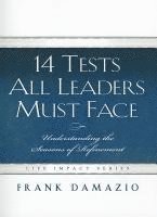 bokomslag 14 Tests All Leaders Must Face: Understanding the Seasons of Refinement