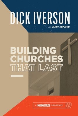 Building Churches that Last: Discover the Biblical Pattern for New Testament Growth 1